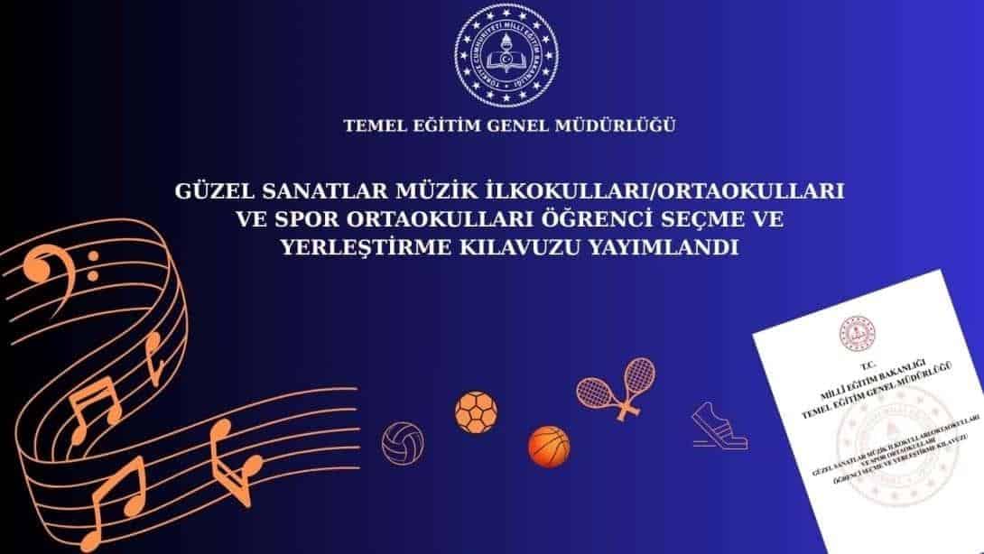 Güzel Sanatlar Müzik İlkokulları/Ortaokulları ve Spor Ortaokulları Öğrenci Seçme ve Yerleştirme Kılavuzu Yayımlandı.